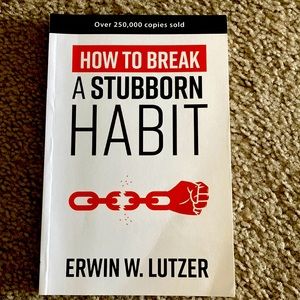 How to Break A Stubborn Habit by Erwin W. Lutzer
